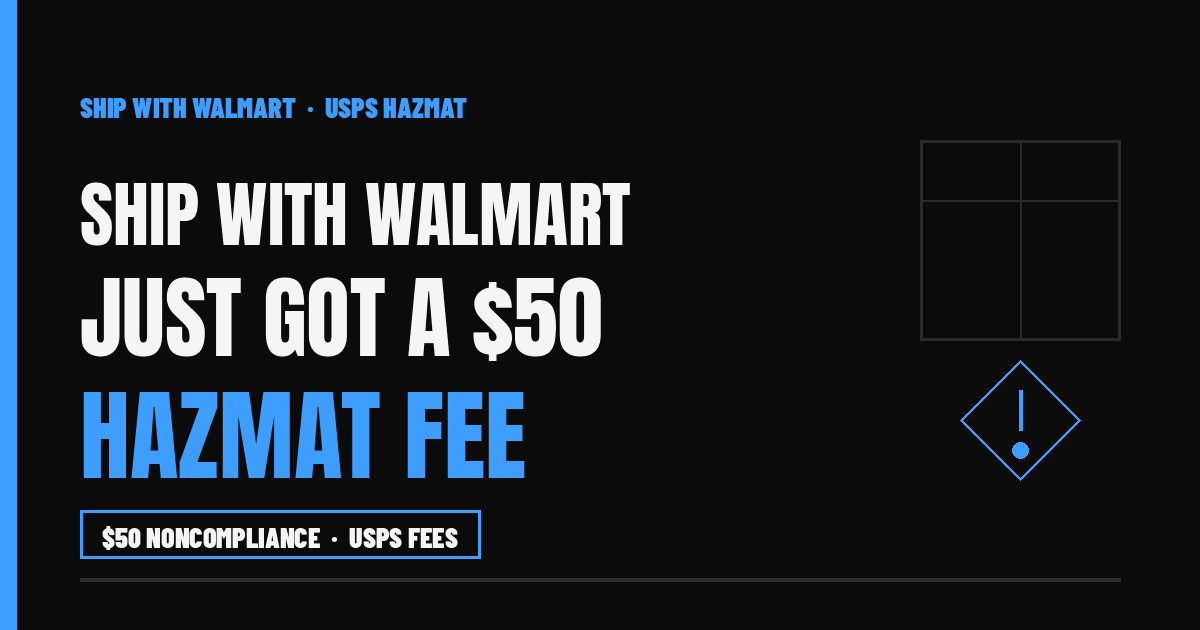 Ship with Walmart $50 USPS hazmat noncompliance fee